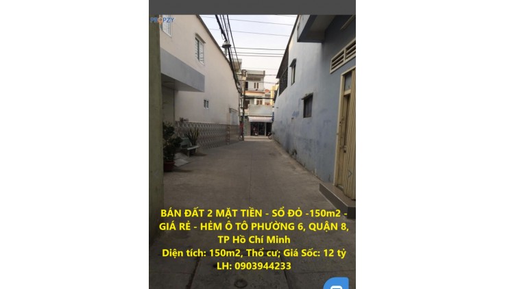 BÁN ĐẤT 2 MẶT TIỀN - SỔ ĐỎ -150m2 - GIÁ RẺ - HẺM Ô TÔ PHƯỜNG 6, QUẬN 8, TP Hồ Chí Minh